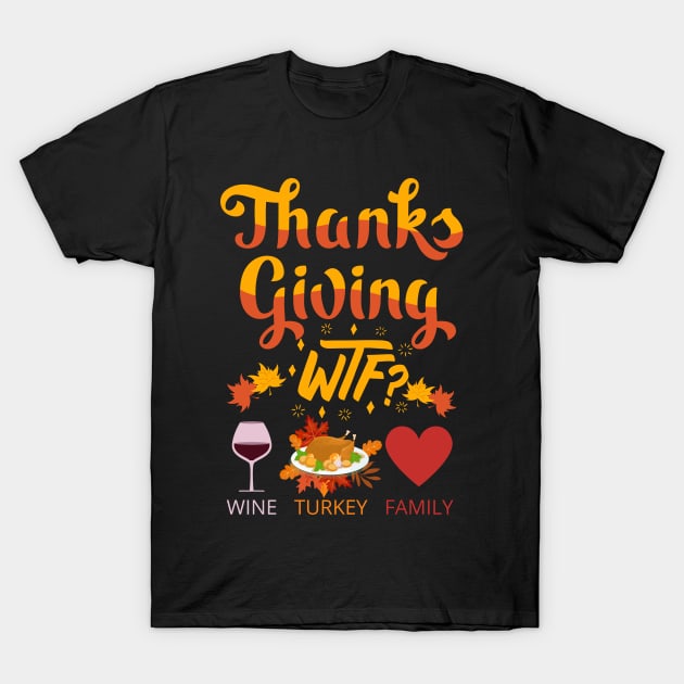 WTF Wine Turkey Family T-Shirt by Myartstor 